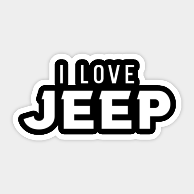 I love jeep tee for jeep lovers Jeep Sticker TeePublic